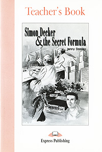 Simon Decker & the Secret Formula: Teacher's Book