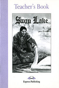 Swan Lake: Teacher's Book