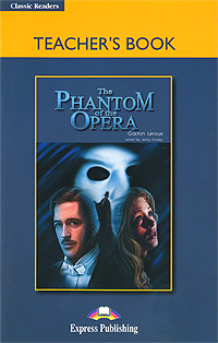 The Phantom of the Opera: Teacher's Book