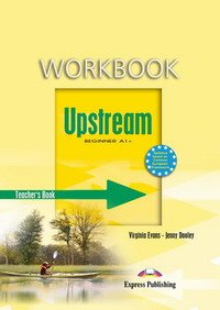 Upstream: Beginner A1+: Workbook: Teacher's Book