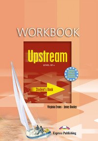 Upstream: Level B1+: Workbook: Student's Book