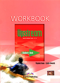 Upstream: Advanced C1: Workbook: Student's Book