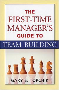 The First-Time Manager's Guide to Team Building (First-Time Manager)