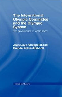 The International Olympic Committee and the Olympic System: The Governance of World Sport