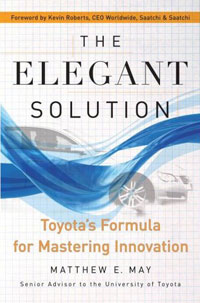 The Elegant Solution: Toyota's Formula for Mastering Innovation