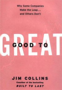 Good to Great: Why Some Companies Make the Leap... and Others Don't