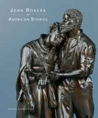 John Rogers: American Stories