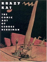 Krazy Kat: The Comic Art of George Herriman