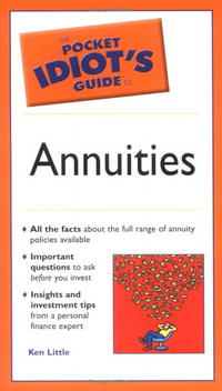 The Pocket Idiot's Guide to Annuities