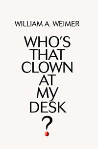 Who's That Clown at My Desk?