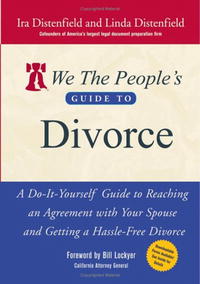 We The People's Guide to Divorce: A Do-It-Yourself Guide to Reaching an Agreement with Your Spouse and Getting a Hassle-Free Divorce