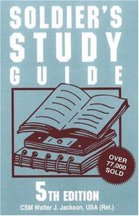 Soldier's Study Guide: A Guide to Prepare for Promotion Boards and Advancement (Soldier's Study Guide: A Guide to Promotion Boards & Advancement)