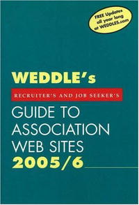 WEDDLE's Guide to Association Web Sites: For Recruiters and Job Seekers (Weddle's Guide to Association Web Sites: For Recruiters & Job Seeker)