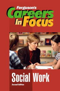 Social Work (Ferguson's Careers in Focus)