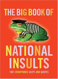 Julian L'Estrange - «The Big Book of National Insults: 1001 Xenophobic Quips and Quotes»