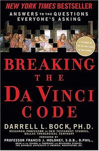 Breaking the Da Vinci Code: Answers to the Questions Everyone's Asking