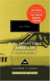 We Tell Ourselves Stories in Order to Live: Collected Nonfiction (Everyman's Library) (Everyman's Library (Cloth))