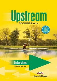 Upstream: Beginner A1+: Student's Book