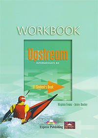 Upstream: Intermediate B2: Workbook: Student's Book