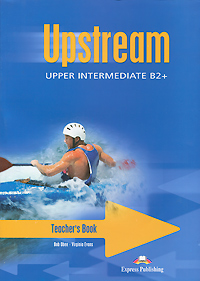 Upstream: Upper Intermediate B2+: Teacher's Book