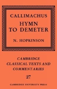 Callimachus: Hymn to Demeter (Cambridge Classical Texts and Commentaries)