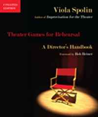 Theater Games for Rehearsal: A Director's Handbook, Updated Edition