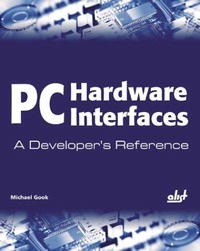 PC Hardware Interfaces: A Developer's Reference