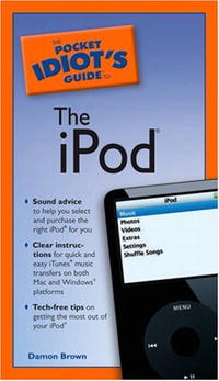 The Pocket Idiot's Guide to the iPod (Pocket Idiot's Guide)