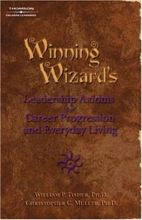 Winning Wizard's Leadership Axioms for Career Progression and Everyday Living