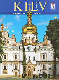 Kiev: Architecture: History: Art Book