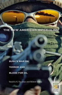 The New American Imperialism: Bush's War on Terror and Blood for Oil