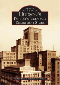 Hudson's: Detroit's Legendary Department Store (Images of America) (Images of America)