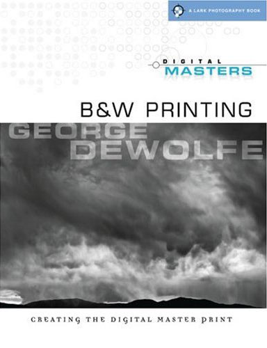 Digital Masters: B&W Printing: Creating the Digital Master Print