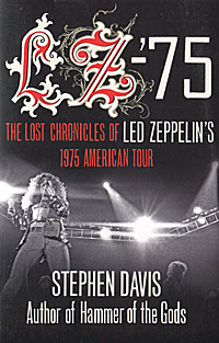 LZ-'75: The Lost Chronicles of Led Zeppelin's 1975 American Tour