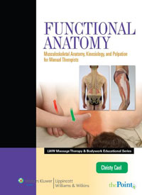 Functional Anatomy: Musculoskeletal Anatomy, Kinesiology, and Palpation for Manual Therapists