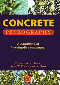 Concrete Petrography: A Handbook of Investigative Techniques