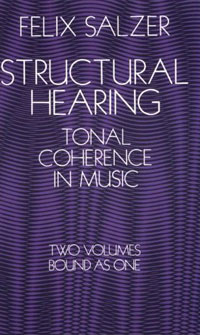 Structural Hearing: Tonal Coherence in Music (Two Volumes Bound As One)