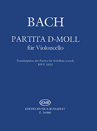 Bach: Partita d-moll fur Violoncello: Transkription der Partita fur Soloflote a-moll, BWV 1013