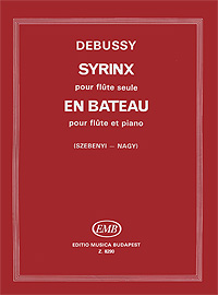 Debussy: Syrinx: Pour flute seule. En bateau: Pour flute et piano