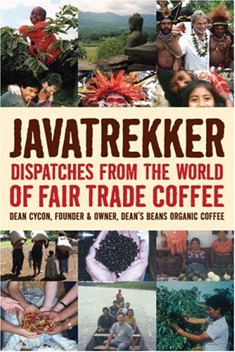 Javatrekker: Dispatches From the World of Fair Trade Coffee