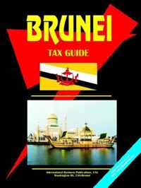 Brunei Tax Guide (World Business, Investment and Government Library) (World Business, Investment and Government Library)