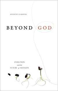 Beyond God: Evolution and the Future of Religion