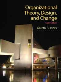 Organizational Theory, Design, and Change (6th Edition)