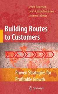 Building Routes to Customers: Proven Strategies for Profitable Growth