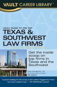 Vault Guide to the Top Texas & Southwest Law Firms, 2009 Edition: 4th Edition (Vault Guide to the Top Texas & Southwest Law Firms)