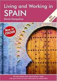 Living and Working in Spain, Eighth Edition: A Survival Handbook (Living & Working in Spain)