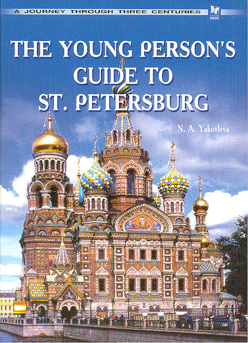 The Young Person's Guide to St. Petersburg: A Journey through Three Centuries