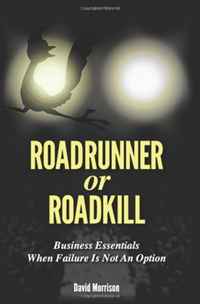 Roadrunner or Roadkill: Business Essentials (Volume 1)