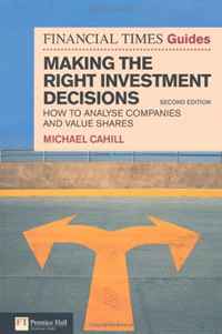 Financial Times Guide to Making the Right Investment Decisions: How to Analyse Companies and Value Shares (2nd Edition) (Financial Times Series)