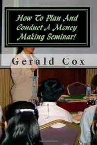 How To Plan And Conduct A Money Making Seminar!